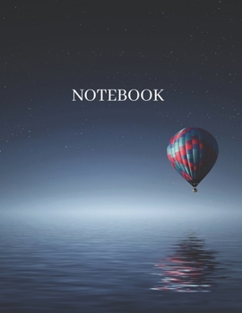 Notebook: Journal - hot air balloon notebook - Diary - college lined book - 100 pages - 8.5x11 inches