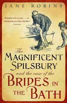 Paperback The Magnificent Spilsbury and the Case of the Brides in the Bath. Jane Robins Book