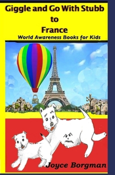 Paperback Giggle and Go With Stubb to France: World Awareness Books for Kids Book