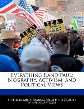 Paperback Everything Rand Paul: Biography, Activism, and Political Views Book