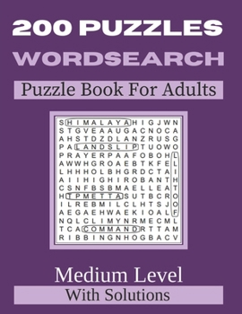 200 Puzzles Wordsearch: Puzzles Book For Adults / Large Print Word Search Puzzles: Over 200 Puzzles to Complete/ Medium Level.