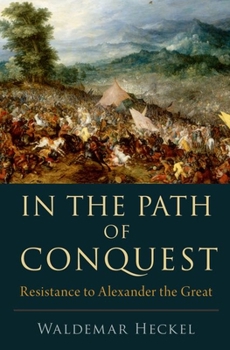 Paperback In the Path of Conquest: Resistance to Alexander the Great Book