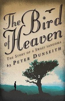 Paperback The Bird of Heaven: The Story of a Swazi Sangoma Book