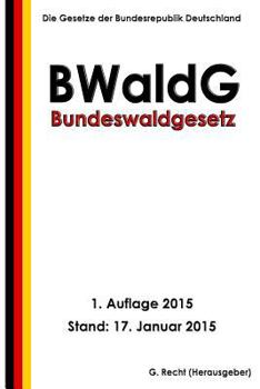 Paperback Bundeswaldgesetz - BWaldG [German] Book