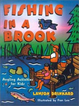 Library Binding Fishing in a Brook: Angling Activities for Kids Book