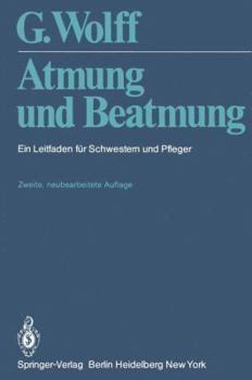 Paperback Atmung Und Beatmung: Ein Leitfaden Für Schwestern Und Pfleger [German] Book