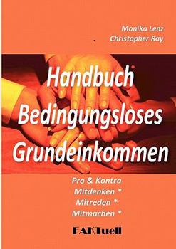 Paperback BGE-Handbuch: Bedingungsloses Grundeinkommen * Pro und Kontra [German] Book