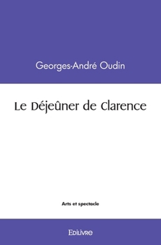 Paperback Le Déjeûner de Clarence [French] Book
