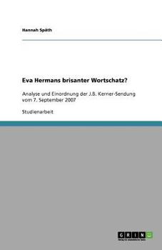 Paperback Eva Hermans brisanter Wortschatz?: Analyse und Einordnung der J.B. Kerner-Sendung vom 7. September 2007 [German] Book