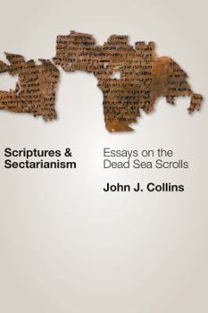 Paperback Scriptures and Sectarianism: Essays on the Dead Sea Scrolls Book