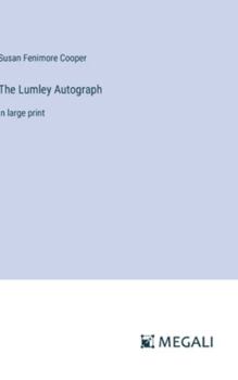 Hardcover The Lumley Autograph: in large print Book