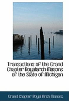 Paperback Transactions of the Grand Chapter Royalarch Masons of the State of Michigan Book