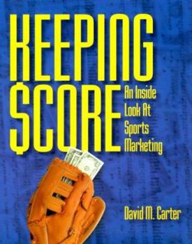 Paperback Keeping Score: An Inside Look at Sports Marketing Book