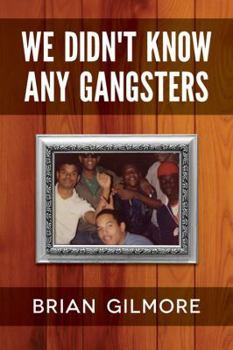 Paperback We Didn't Know Any Gangsters Book
