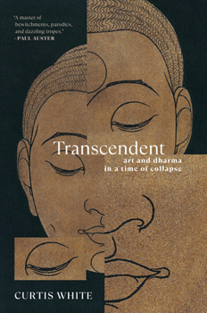Paperback Transcendent: Art and Dharma in a Time of Collapse Book