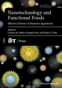 Hardcover Nanotechnology and Functional Foods: Effective Delivery of Bioactive Ingredients Book