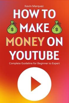 Paperback How to Make Money on YouTube: Complete Guideline for Beginner to Expert Step by Step Book