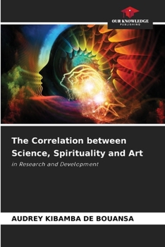 Paperback The Correlation between Science, Spirituality and Art Book