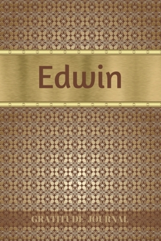 Paperback Edwin Gratitude Journal: Personalized with Name and Prompted. 5 Minutes a Day Diary for Men Book