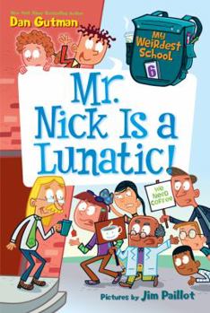 Library Binding My Weirdest School #6: Mr. Nick Is a Lunatic! Book