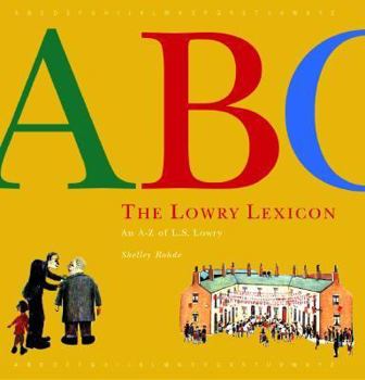 Hardcover The Lowry Lexicon: An A-Z of L S Lowry Book