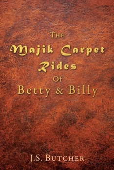 Paperback The Majik Carpet Rides Of Betty & Billy Book