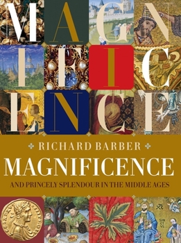 Hardcover Magnificence: And Princely Splendour in the Middle Ages Book