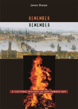 Hardcover Remember, Remember: A Cultural History of Guy Fawkes Day Book