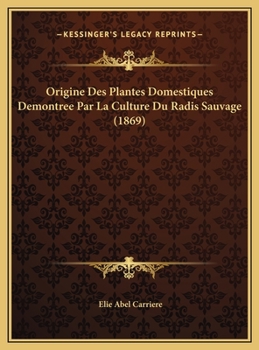 Origine Des Plantes Domestiques Demontree Par La Culture Du Radis Sauvage