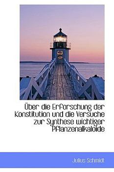 Paperback Uber Die Erforschung Der Konstitution Und Die Versuche Zur Synthese Wichtiger Pflanzenalkaloide [German] Book