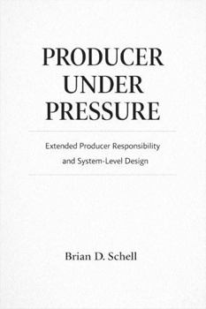 Paperback PRODUCER UNDER PRESSURE: Extended Producer Responsibility and System-Level Design Book