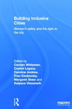 Hardcover Building Inclusive Cities: Women's Safety and the Right to the City Book