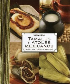 Hardcover Larousse Tamales Y Atoles Mexicanos [Spanish] Book