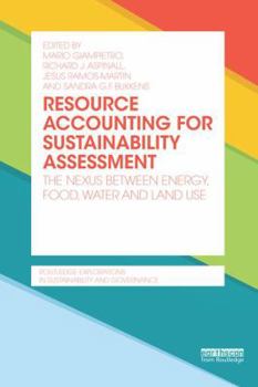 Resource Accounting for Sustainability Assessment: The Nexus Between Energy, Food, Water and Land Use