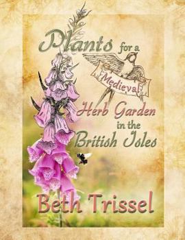 Paperback Plants for a Medieval Herb Garden in the British Isles Book