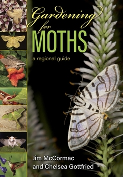 Paperback Gardening for Moths: A Regional Guide Book