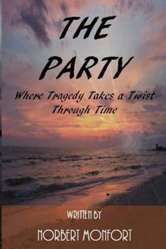 Paperback The Party: Where Tragedy Takes a Twist Through Time Book