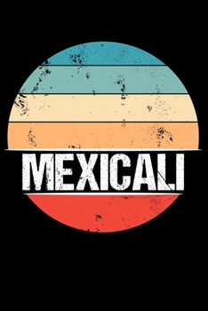 Paperback Mexicali: 100 Pages 6 'x 9' - College Ruled Paper Journal Manuscript - Planner - Scratchbook - Diary Book