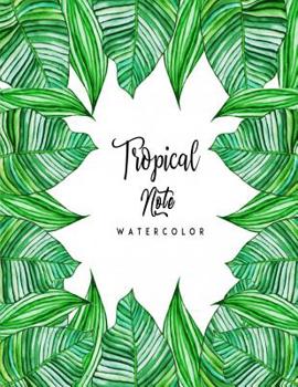 Paperback Tropical Note watercolor: Composition watercolor green leaf Book