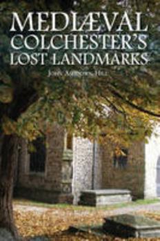 Paperback Mediaeval Colchester's Lost Landmarks Book