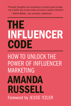 Paperback The Influencer Code: How to Unlock the Power of Influencer Marketing Book