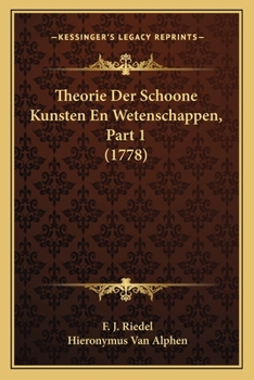 Paperback Theorie Der Schoone Kunsten En Wetenschappen, Part 1 (1778) [Dutch] Book