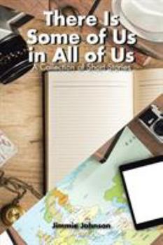 Paperback There Is Some of Us in All of Us: A Collection of Short Stories Book