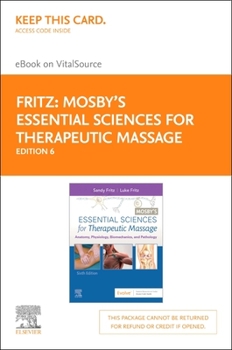 Mosby's Essential Sciences for Therapeutic Massage - Elsevier eBook on VitalSource (Retail Access Card): Anatomy, Physiology, Biomechanics, and Pathology