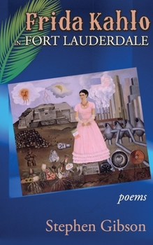 Paperback Frida Kahlo in Fort Lauderdale: Poems Book