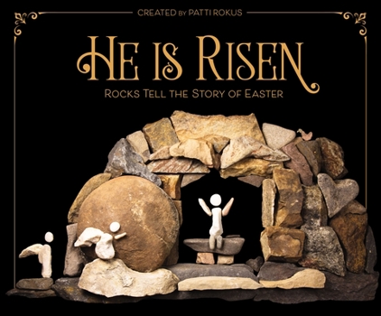 Hardcover He Is Risen: Rocks Tell the Story of Easter Book