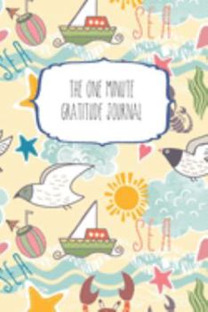 The One Minute Gratitude Journal: 120 Page 6"x9" Gratitude Journal | Daily thankfulness note book