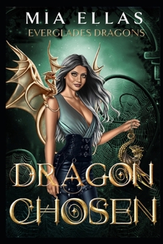 Paperback Dragon Chosen: Everglades Dragons Book 2 Book