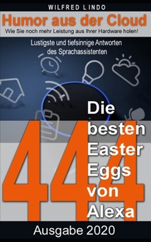 Paperback Die 444 besten Easter Eggs von Alexa: Lustigste und tiefsinnige Antworten des Sprachassistenten - Humor aus der Cloud [German] Book