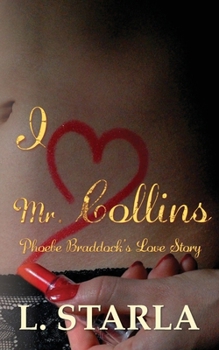 Paperback I Heart Mr. Collins: Phoebe Braddock's Love Story Book